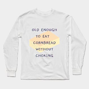 Old Enough Long Sleeve T-Shirt